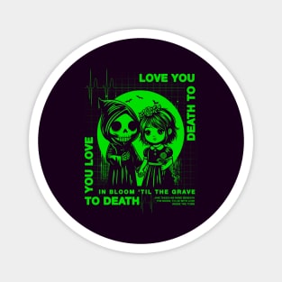 LOVE YOU TO DEATH Magnet